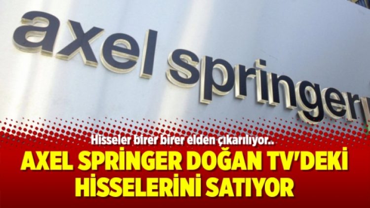 Axel Springer Doğan TV’deki hisselerini satıyor