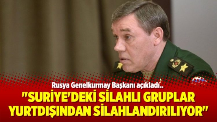 “Suriye’deki silahlı gruplar yurtdışından silahlandırılıyor”