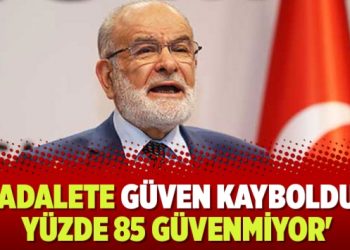 SP Lideri Temel Karamollaoğlu: ‘Adalete güven kayboldu, yüzde 85 güvenmiyor’