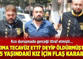 Tecavüz cinayetinde 15 yaşındaki kız için flaş karar!