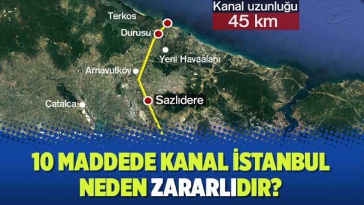 10 maddede Kanal İstanbul neden zararlıdır?