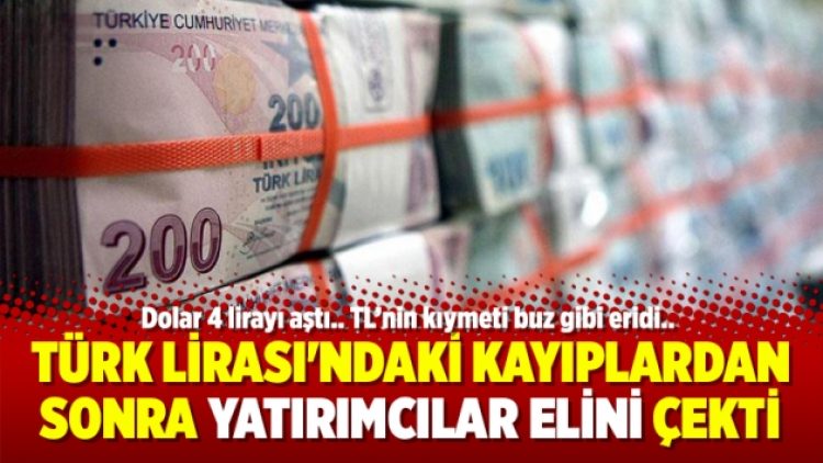 Türk Lirası’ndaki kayıplardan sonra yatırımcılar elini çekti