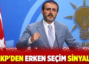 AKP’den erken seçim sinyali