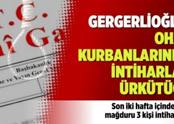 Gergerlioğlu: OHAL kurbanlarında intiharlar ürkütücü