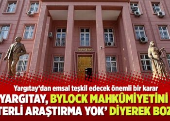 Yargıtay, ByLock mahkûmiyetini ‘yeterli araştırma yok’ diyerek bozdu