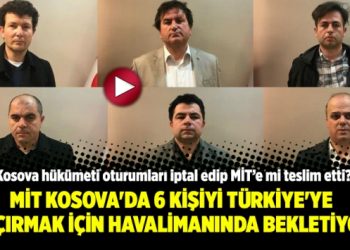 MİT Kosova’da 6 kişiyi Türkiye’ye kaçırmak için Havalimanında bekletiyor