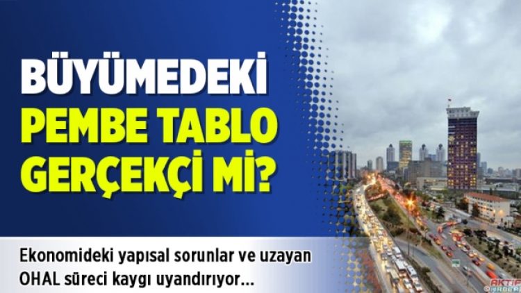 Büyümedeki pembe tablo gerçekçi mi?