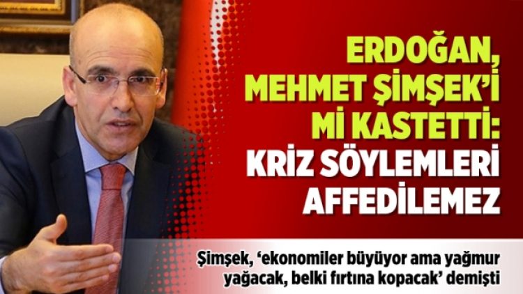 Erdoğan, Mehmet Şimşek’i mi kastetti: Kriz söylemleri affedilemez