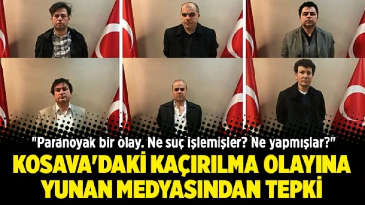 Kosava’daki kaçırılma olayına Yunan medyasından tepki