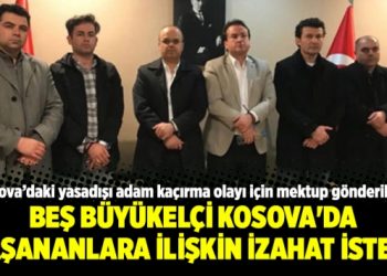 Beş büyükelçi Kosova’da yaşananlara ilişkin izahat istedi