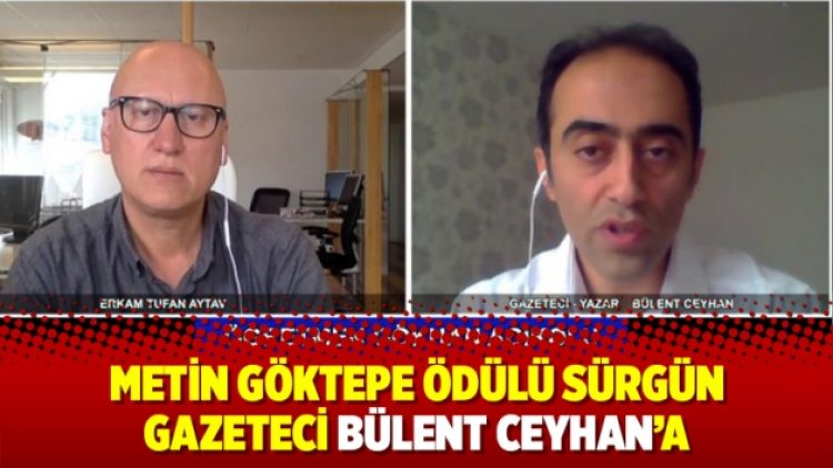 Metin Göktepe Ödülü sürgün gazeteci Bülent Ceyhan’a