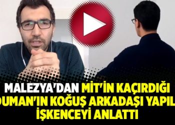 Malezya’dan MİT’in kaçırdığı Alaaddin Duman’ın koğuş arkadaşı yapılan işkenceyi anlattı