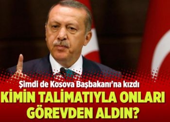 Şimdi de Kosova Başbakanı’na kızdı: Kimin talimatıyla onları görevden aldın?