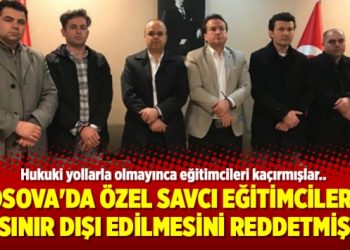 Kosova’da Özel Savcı eğitimcilerin sınır dışı edilmesini reddetmiş