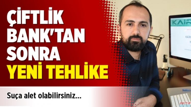 Çiftlik Bank’tan sonra yeni tehlike
