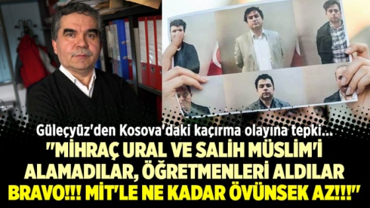Kazım Güleçyüz’den Kosova’daki kaçırma olayına tepki