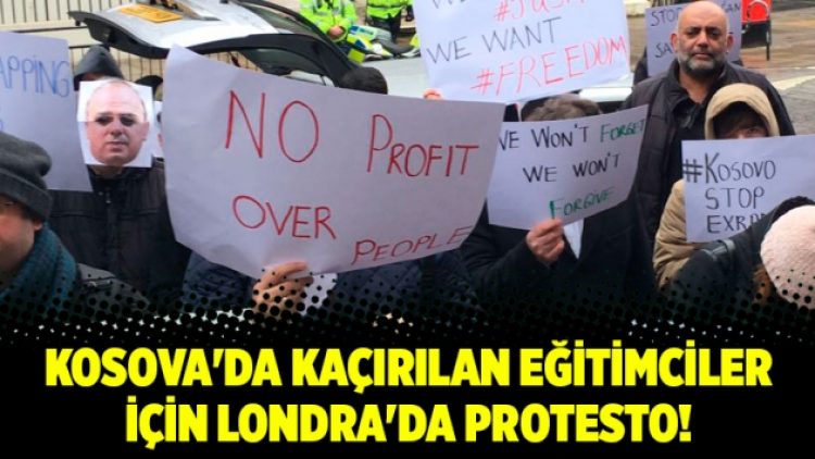 Kosova’da kaçırılan eğitimciler için Londra’da protesto!
