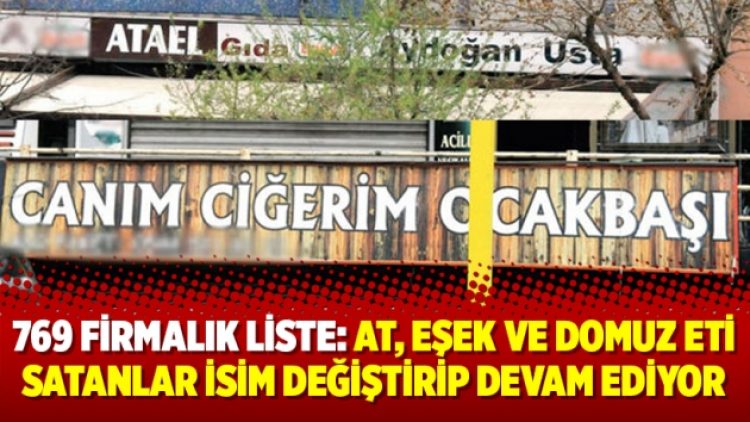769 firmalık liste: At, eşek ve domuz eti satanlar isim değiştirip devam ediyor