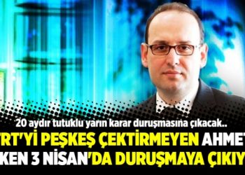 TRT’yi peşkeş çektirmeyen Ahmet Böken 3 Nisan’da duruşmaya çıkıyor