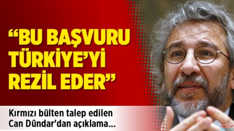 Kırmızı bülten talep edilen Can Dündar’dan açıklama