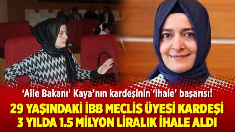 Bakan Kaya’nın kardeşinin ‘ihale’ başarısı! 3 yılda 1.5 milyonluk ihale