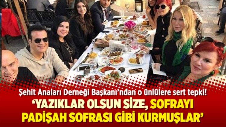 Şehit Anaları Derneği Başkanı’ndan o ünlülere sert tepki!