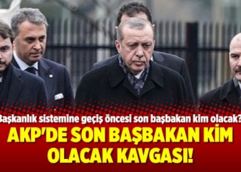 AKP’de son başbakan kim olacak kavgası!