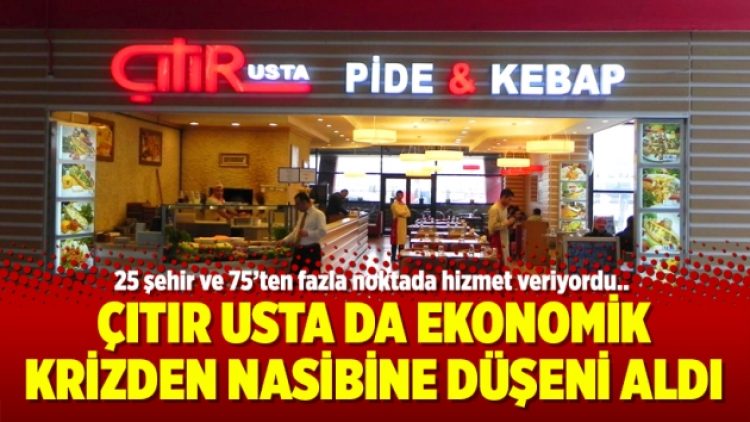 Çıtır Usta da ekonomik krizden nasibine düşeni aldı