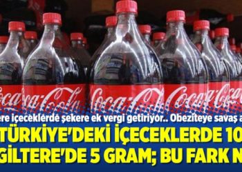 Türkiye’deki içeceklerde 10 İngiltere’de 5 gram; Bu fark ne?