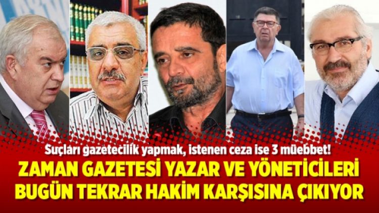 Zaman Gazetesi yazar ve yöneticileri bugün tekrar hakim karşısına çıkıyor