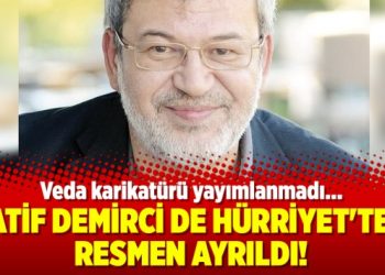 Latif Demirci de Hürriyet’ten ayrıldı!