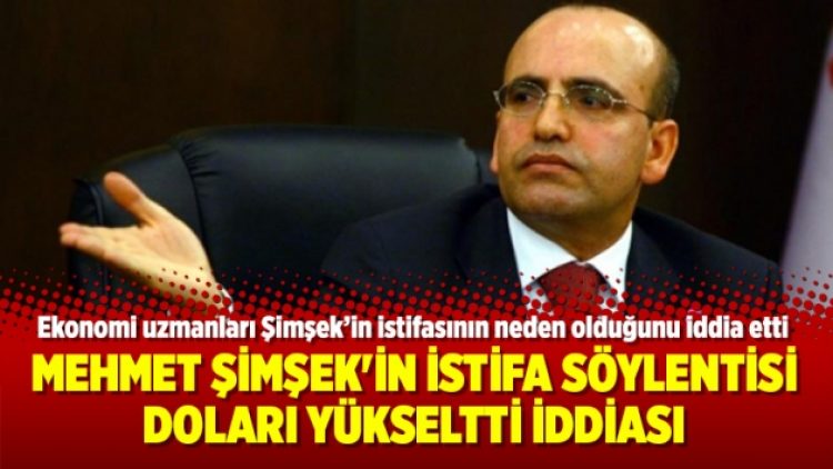 Mehmet Şimşek’in istifa iddiası doların ateşini yükseltti