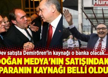 Doğan Medya’nın satışındaki paranın kaynağı belli oldu