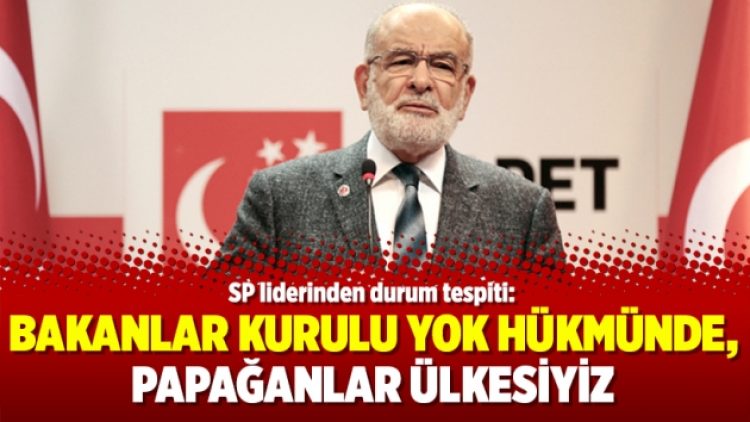 SP liderinden durum tespiti: Bakanlar kurulu yok hükmünde, papağanlar ülkesiyiz
