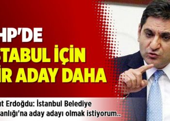 CHP’de İstanbul için bir aday daha