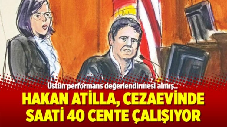 Hakan Atilla, cezaevinde saati 40 cente çalışıyor