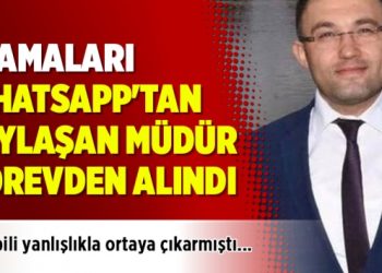 Atamaları whatsapp’tan paylaşan müdür görevden alındı