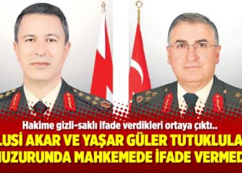 Hulusi Akar ve Yaşar Güler tutukluların huzurunda mahkemede ifade vermedi