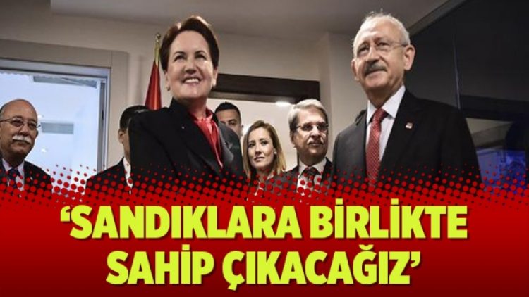 ‘Sandıklara birlikte sahip çıkacağız’