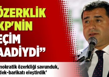 Demirtaş: Özerklik AKP’nin seçim vaadiydi
