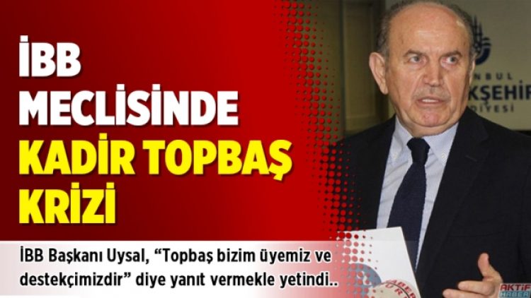İBB meclisinde Kadir Topbaş krizi