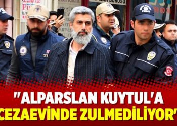 “Alparslan Kuytul’a cezaevinde zulmediliyor”