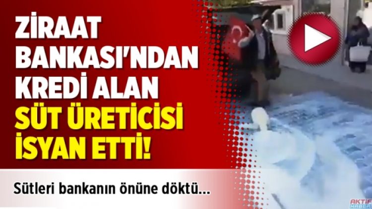 Ziraat Bankası’ndan kredi alan süt üreticisi isyan etti!