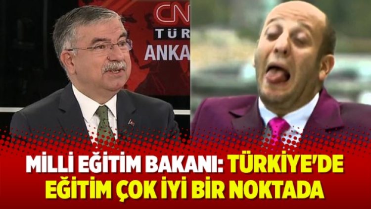 Milli Eğitim Bakanı: Türkiye’de eğitim çok iyi bir noktada