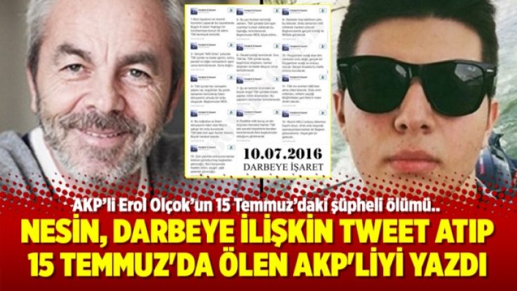 Nesin, darbeye ilişkin tweet atıp 15 Temmuz’da ölen AKP’liyi yazdı