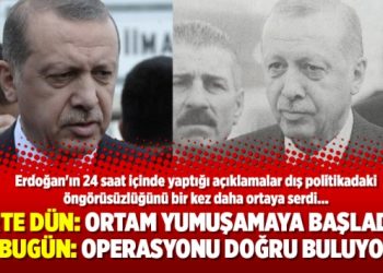 RTE dün: Ortam yumuşamaya başladı, RTE bugün: Yapılan operasyonları doğru buluyorum