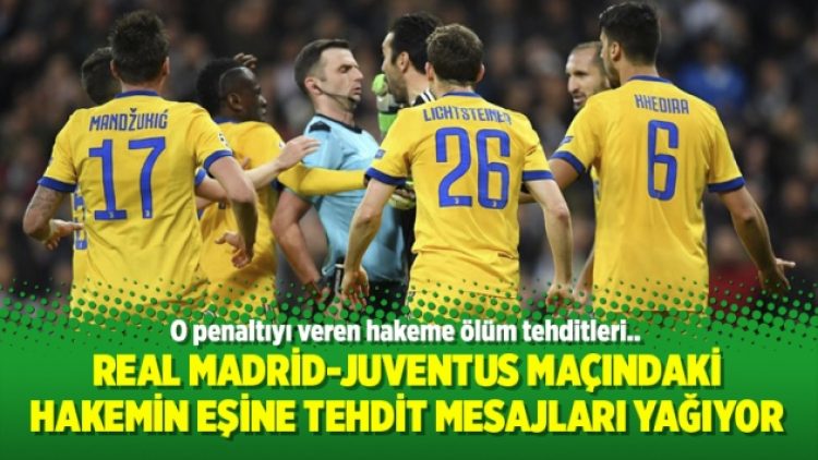 Real Madrid-Juventus maçındaki hakemin eşine tehdit mesajları yağıyor