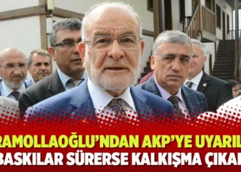 Karamollaoğlu’ndan AKP’ye uyarılar: Baskılar sürerse kalkışma çıkar