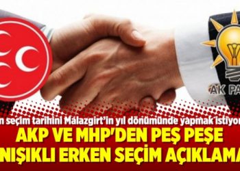 AKP ve MHP’den peş peşe danışıklı erken seçim açıklaması