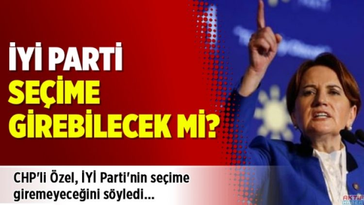 İYİ Parti seçime girebilecek mi?